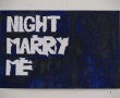 night marry me Kunstwerk night marry me