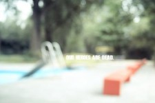Our heroes are dead Our heroes are dead