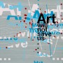 Art will not save us Kunstwerk Art will not save us