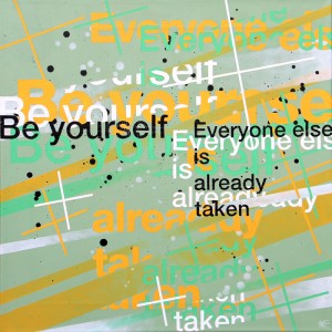 Be yourself Be yourself